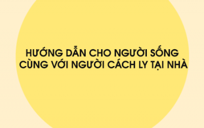 HƯỚNG DẪN CHO NGƯỜI SỐNG  CÙNG VỚI NGƯỜI CÁCH LY TẠI NHÀ